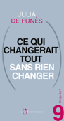 Et après ? #9 Ce qui changerait tout sans rien changer - Julia de Funès