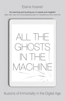 Elaine Kasket - All the Ghosts in the Machine artwork