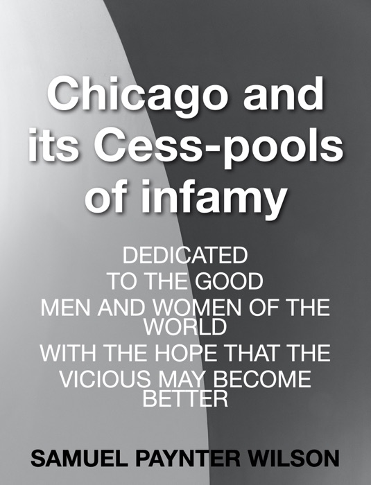 Chicago and its Cess-pools of infamy