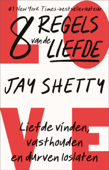 8 regels van de liefde - Jay Shetty