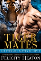 Tiger Mates Shifter Romance Box Set (An Eternal Mates Paranormal Romance Series Bundle) - GlobalWritersRank