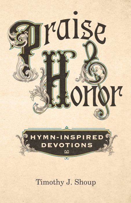 Praise & Honor: Hymn-Inspired Devotions