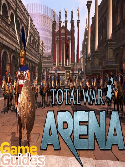 Total War Arena Game Guide