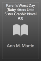 Ann M. Martin - Karen's Worst Day (Baby-sitters Little Sister Graphic Novel #3) artwork