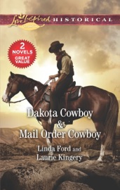 Dakota Cowboy & Mail Order Cowboy - Linda Ford & Laurie Kingery by  Linda Ford & Laurie Kingery PDF Download