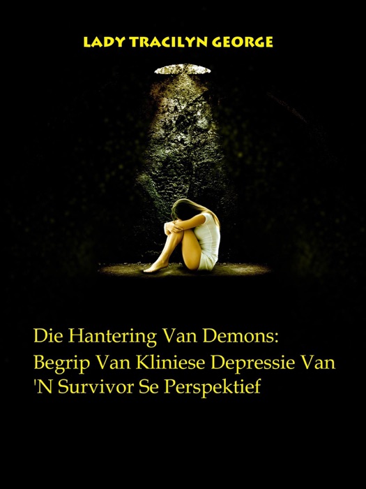 Die Hantering Van Demons: Begrip Van Kliniese Depressie Van 'N Survivor Se Perspektief