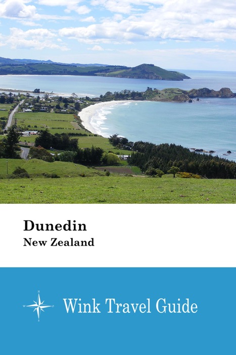 Dunedin (New Zealand) - Wink Travel Guide