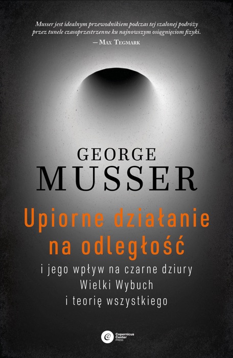 Upiorne działanie na odległość i jego wpływ na czarne dziury,                Wielki Wybuch i teorię wszystkiego