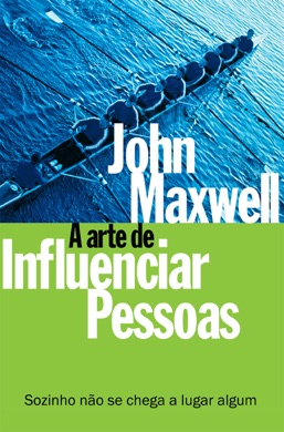 Capa do livro Liderança: A arte de influenciar pessoas de John C. Maxwell