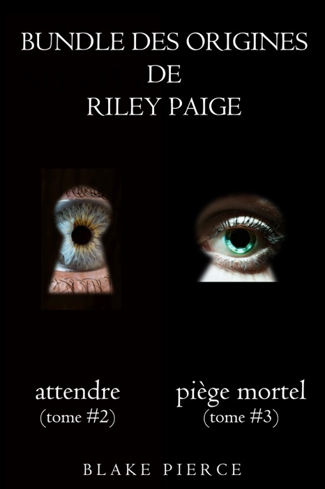 Bundle des Origines de Riley Paige : Attendre (#2) et Piège Mortel (#3)