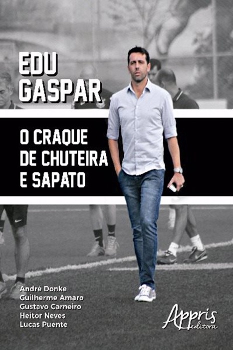 Edu Gaspar: O Craque de Chuteira e Sapato