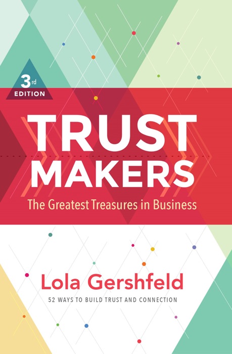 TRUSTMAKERS: THE GREATEST TREASURES IN BUSINESS