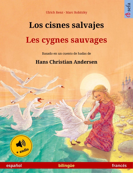 Los cisnes salvajes – Les cygnes sauvages (español – francés)