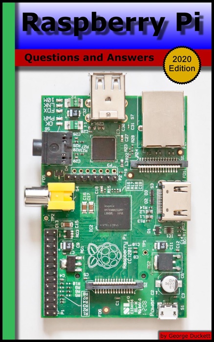 Raspberry Pi: Questions and Answers (2020 Edition)