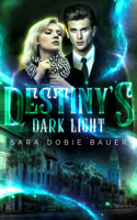 Sara Dobie Bauer - Destiny's Dark Light artwork