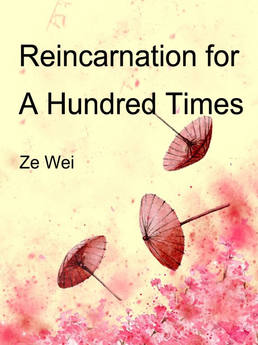 Reincarnation for A Hundred Times