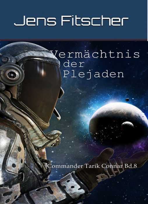 Vermächtnis der Plejaden (Commander Tarik Connar 8)