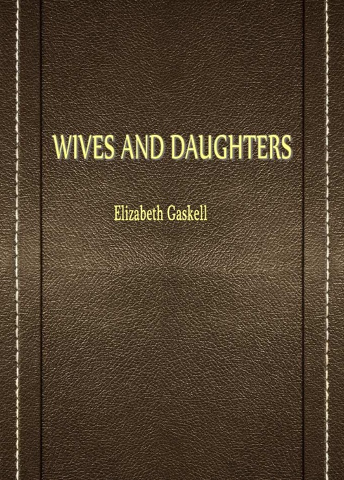 WIVES AND DAUGHTERS