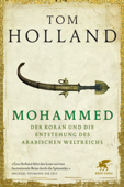 Mohammed, der Koran und die Entstehung des arabischen Weltreichs - Tom Holland