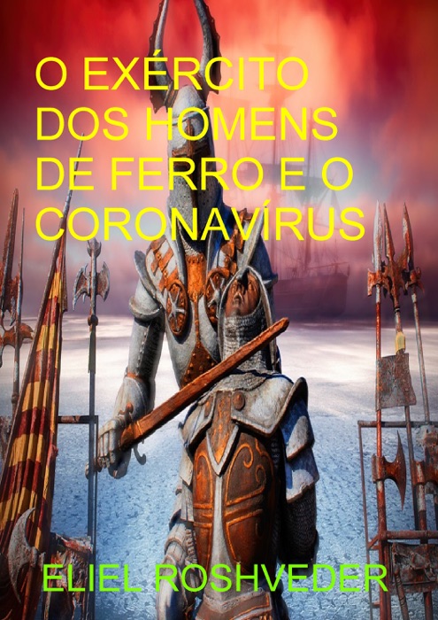 O exército dos homens de ferro e o Coronavírus
