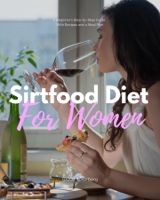 Bruce Ackerberg - Sirtfood Diet: A Beginner's Step-by-Step Guide for Women artwork