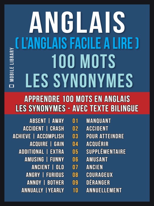 Anglais ( L’Anglais Facile a Lire ) 100 Mots - Les Synonymes