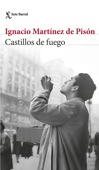 Castillos de fuego - Ignacio Martínez de Pisón