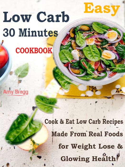 DOWNLOAD ~ Easy Low Carb 30 Minutes Cookbook by Amy Bragg ~ eBook PDF ...