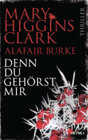 Mary Higgins Clark & Alafair Burke - Denn du gehörst mir artwork