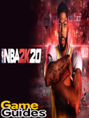 My NBA 2K20 Advanced Guide Tips, Tactics & Strategies to Dominate All Game Modes - HUY DANG LE