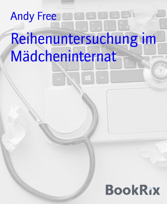 Reihenuntersuchung im Mädcheninternat