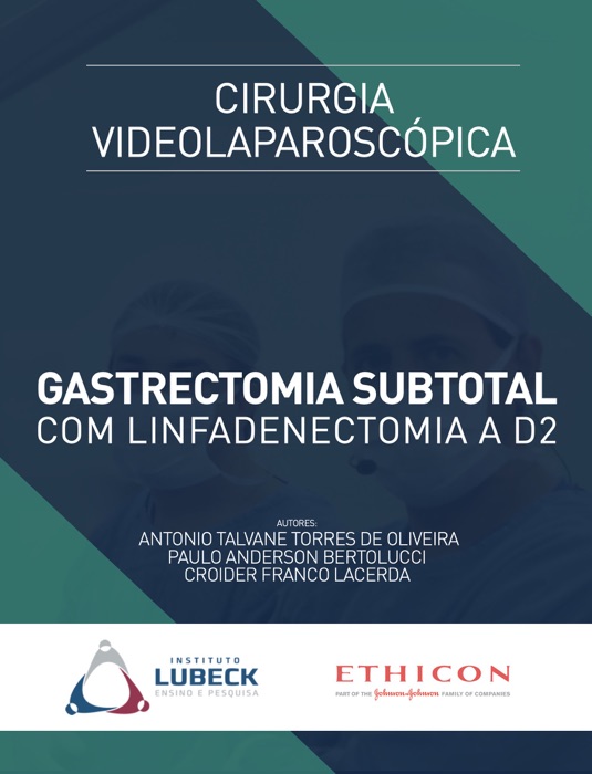 Cirurgia Videolaparoscópica: Gastrectomia Subtotal com Linfadenectomia a D2