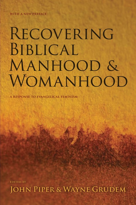 Recovering Biblical Manhood and Womanhood