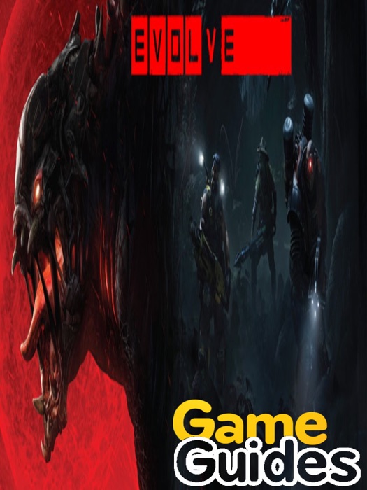 Evolve Game Guide