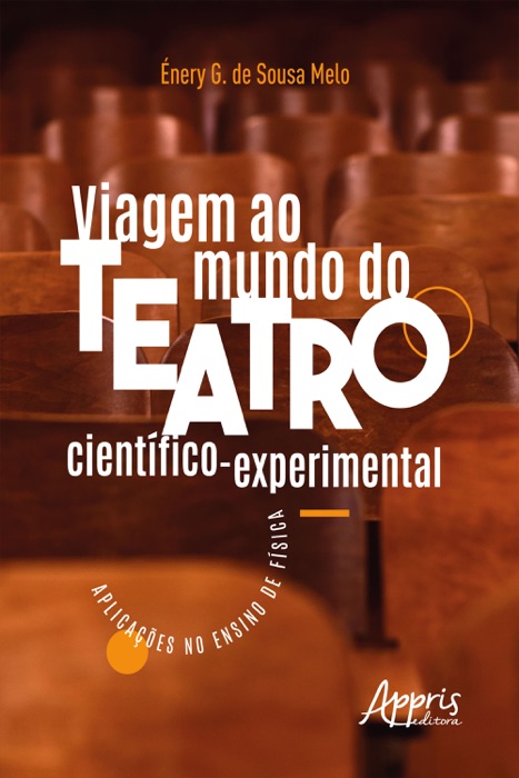 Viagem ao Mundo do Teatro Científico-Experimental: Aplicações no Ensino de Física