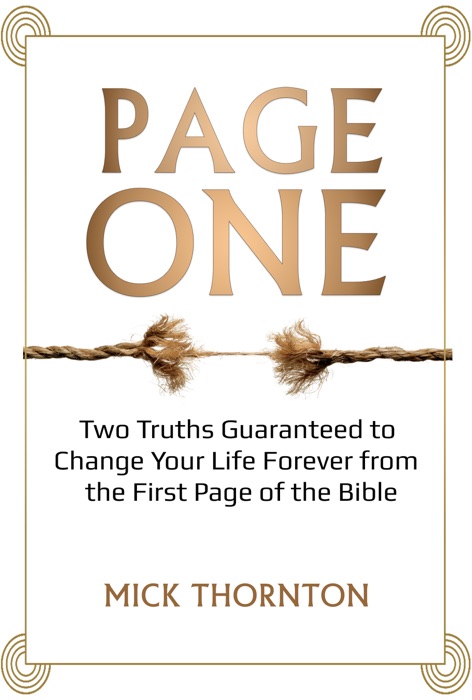 Page One: Two Truths Guaranteed to Change Your Life Forever from the First Page of the Bible