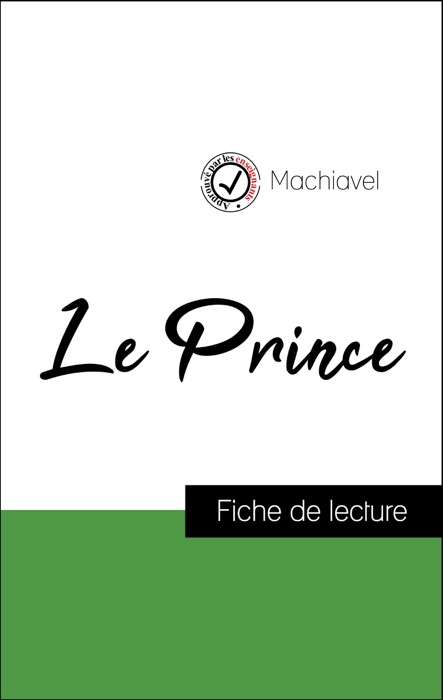 Analyse de l'œuvre : Le Prince (résumé et fiche de lecture plébiscités par les enseignants sur fichedelecture.fr)