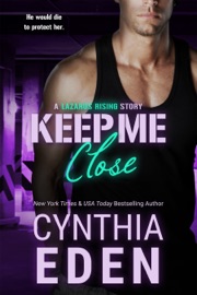 Keep Me Close - Cynthia Eden by  Cynthia Eden PDF Download