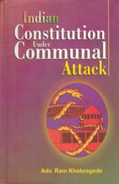 Indian Constitution Under Communal Attack