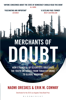 Merchants of Doubt - Erik M. Conway & Naomi Oreskes
