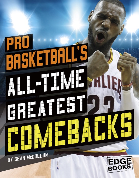 Pro Basketball's All-Time Greatest Comebacks