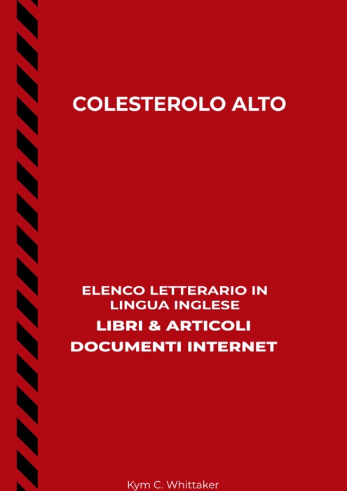 Colesterolo Alto: Elenco Letterario in Lingua Inglese: Libri & Articoli, Documenti Internet