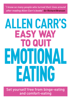 Allen Carr's Easy Way to Quit Emotional Eating - Allen Carr