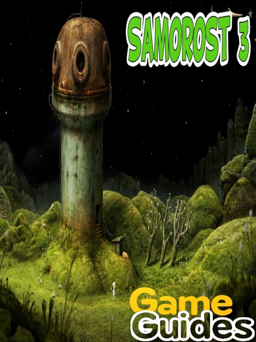 Samorost 3 Game Guide