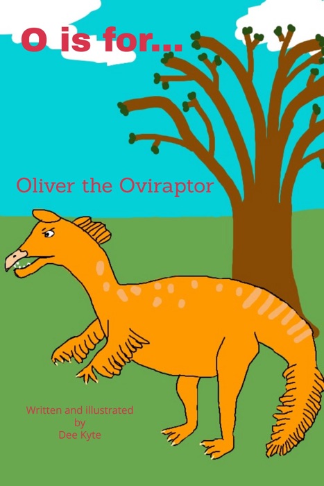 O is for... Oliver the Oviraptor