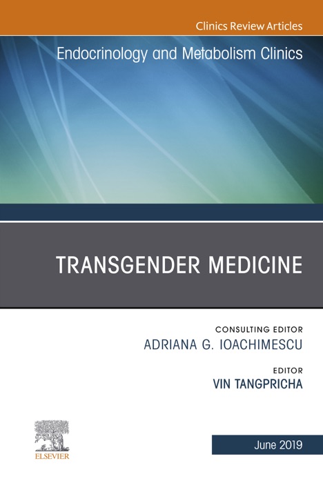 Transgender Medicine, An Issue of Endocrinology and Metabolism Clinics of North America Ebook