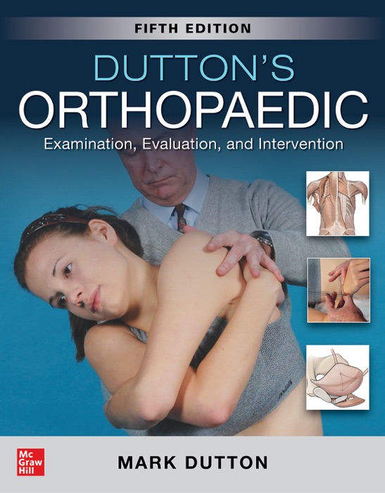 Dutton's Orthopaedic: Examination, Evaluation and Intervention, Fifth Edition