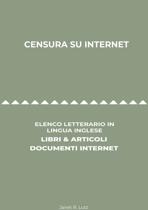 Censura Su Internet: Elenco Letterario in Lingua Inglese: Libri & Articoli, Documenti Internet