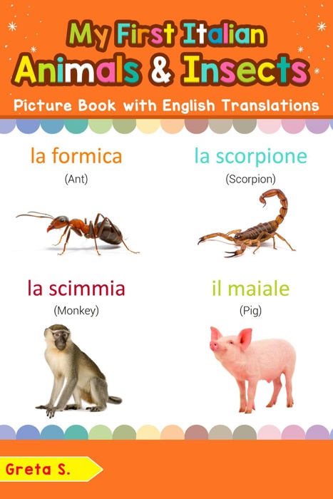 My First Italian Animals & Insects Picture Book with English Translations