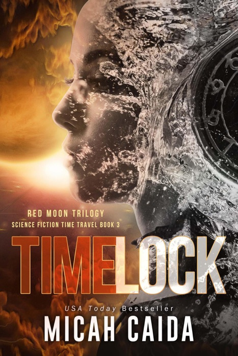 Time Lock: Red Moon science fiction, time travel trilogy book 3